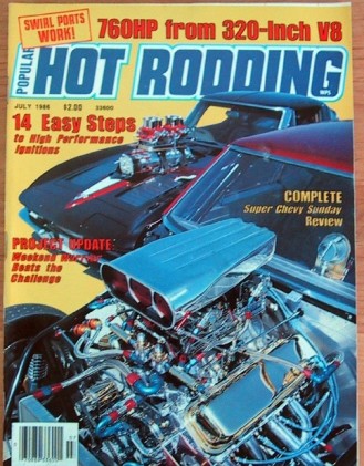 POPULAR HOT RODDING 1986 JULY - 427 'VELLE, SWIRL-COMBUSTION